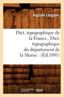 Dict. topographique de la France. , Dict. topographique du département de la Marne