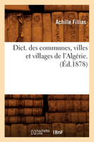Dict. des communes, villes et villages de l'Algérie. (Éd.1878)