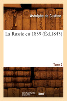 La Russie en 1839. Tome 2 (Éd.1843)