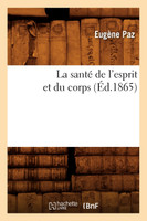 La santé de l'esprit et du corps (Éd.1865)