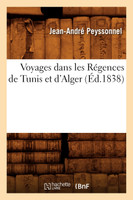 Voyages dans les Régences de Tunis et d'Alger (Éd.1838)