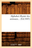 Alphabet illustré des animaux (Éd.1885)