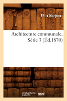 Architecture communale. Série 3 (Éd.1870)