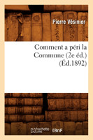 Comment a péri la Commune (2e éd.) (Éd.1892)