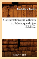Considérations sur la théorie mathématique du jeu , (Éd.1802)