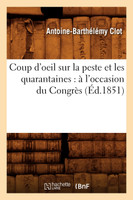 Coup d'oeil sur la peste et les quarantaines