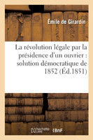 La révolution légale par la présidence d'un ouvrier