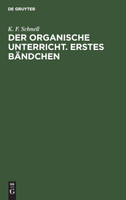 Der Organische Unterricht. Erstes Bändchen