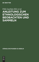 Anleitung zum ethnologischen Beobachten und Sammeln