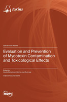 Evaluation and Prevention of Mycotoxin Contamination and Toxicological Effects