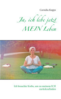 Ja, ich lebe jetzt MEIN Leben
