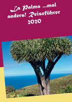 La Palma ...mal anders! Reiseführer 2020