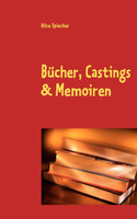 Bücher, Castings & Memoiren