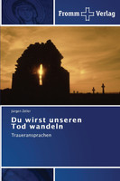 Du wirst unseren Tod wandeln