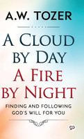 A Cloud by Day, a Fire by Night