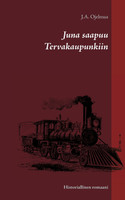 Juna saapuu Tervakaupunkiin