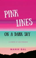 Pink Lines On A Dark Sky - A Coming Of Age Romance