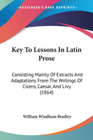 Key To Lessons In Latin Prose