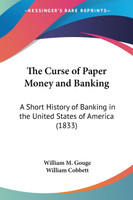 The Curse of Paper Money and Banking