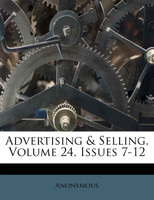 Advertising & Selling, Volume 24, Issues 7-12