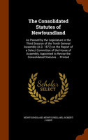 The Consolidated Statutes of Newfoundland