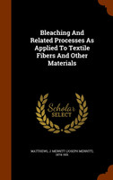 Bleaching And Related Processes As Applied To Textile Fibers And Other Materials