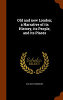 Old and new London; a Narrative of its History, its People, and its Places