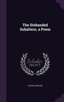 The Disbanded Subaltern, a Poem