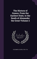 The History of Greece, From the Earliest State, to the Death of Alexander the Great Volume 2