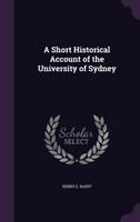 A Short Historical Account of the University of Sydney