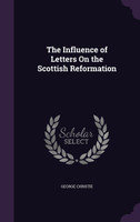 The Influence of Letters On the Scottish Reformation