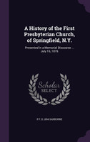 A History of the First Presbyterian Church, of Springfield, N.Y.