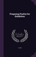 Preparing Poultry for Exhibition