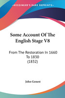 Some Account Of The English Stage V8