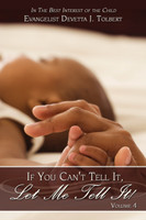 If You Can't Tell It, Let Me Tell It! (Volume #4)