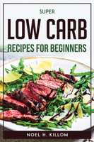 Super Low Carb Recipes For Beginners