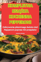 KOMPLETNA KSIĄŻKA KUCHENNA PEPPERONI