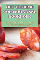 HET ULTIEME COLOMBIAANSE KOOKBOEK