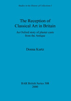 The Reception of Classical Art in Britain