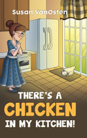 There's A Chicken In My Kitchen!