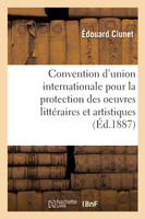 Sur la convention d'union internationale pour la protection des oeuvres littéraires et artistiques