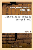 Dictionnaire de l'armée de terre. Partie 15