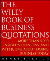 The Wiley Book of Business Quotations