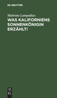 Was Kaliforniens Sonnenkönigin erzählt!