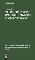 Italienische und spanische Malerei im Alten Museum