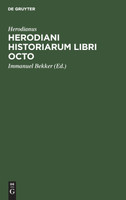 Herodiani historiarum libri octo