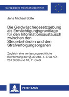 Die Geldwaeschegesetzgebung als Ermaechtigungsgrundlage fuer den Informationsaustausch zwischen den Steuerbehoerden und den Strafverfolgungsorganen