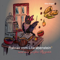Rabrax vom Lilarabenstein und sein großer Appetit