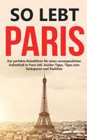 So lebt Paris