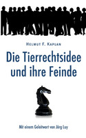 Die Tierrechtsidee und ihre Feinde